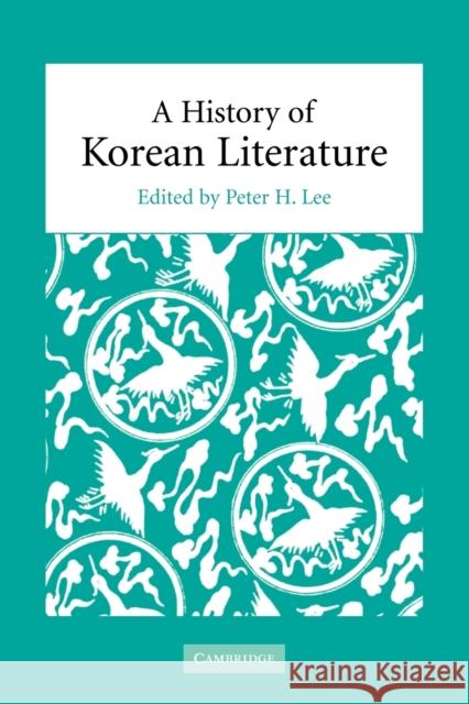 A History of Korean Literature Peter H. Lee 9780521100656 Cambridge University Press