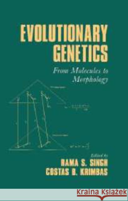 Evolutionary Genetics: From Molecules to Morphology Singh, Rama S. 9780521100809 Cambridge University Press