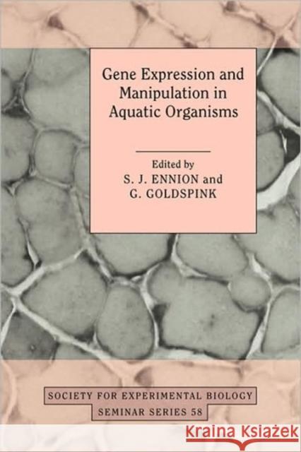 Gene Expression and Manipulation in Aquatic Organisms S. J. Ennion G. Goldspink 9780521101622 Cambridge University Press