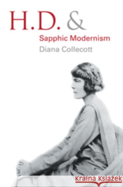 H.D. and Sapphic Modernism 1910-1950 Diana Collecott 9780521101837 Cambridge University Press