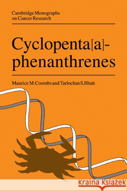 Cyclopenta[a]phenanthrenes Maurice M. Coombs Tarlochan S. Bhatt 9780521101929 Cambridge University Press