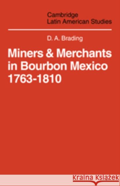 Miners and Merchants in Bourbon Mexico 1763-1810 D. a. Brading 9780521102070 Cambridge University Press