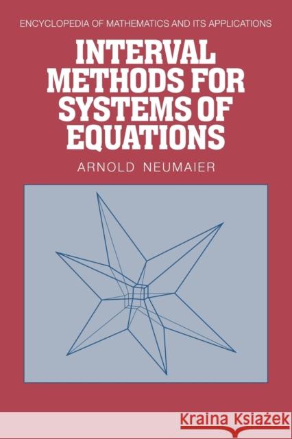 Interval Methods for Systems of Equations Arnold Neumaier 9780521102148