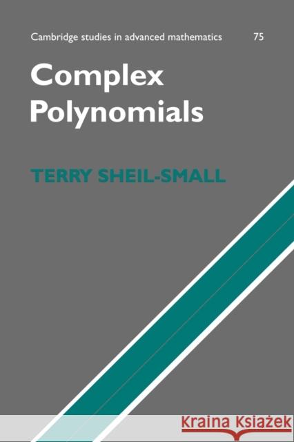 Complex Polynomials T. Sheil-Small 9780521102766 Cambridge University Press
