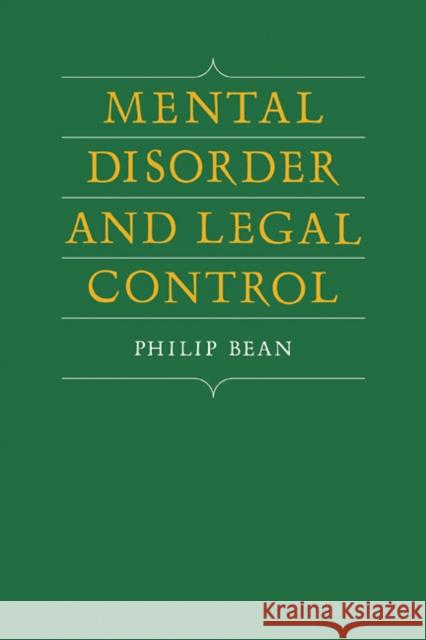 Mental Disorder and Legal Control Philip Bean 9780521102865