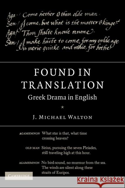 Found in Translation: Greek Drama in English Walton, J. Michael 9780521102896