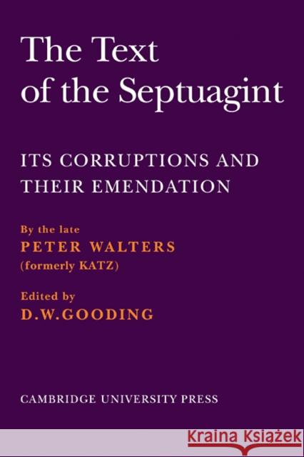 The Text of the Septuagint: Its Corruptions and Their Emendation Walters, Peter 9780521102933