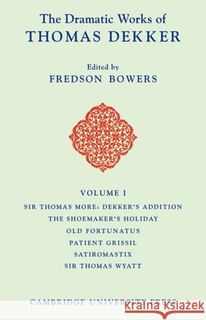 The Dramatic Works of Thomas Dekker Thomas Dekker George Dekker Fredson Bowers 9780521102940 Cambridge University Press