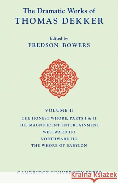 The Dramatic Works of Thomas Dekker Thomas Dekker Fredson Bowers 9780521102957 Cambridge University Press