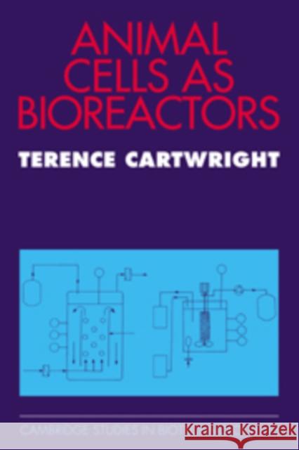 Animal Cells as Bioreactors Terence Cartwright 9780521103107 Cambridge University Press