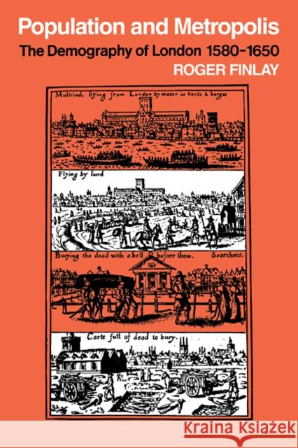 Population and Metropolis: The Demography of London 1580-1650 Finlay, Roger 9780521103145 Cambridge University Press