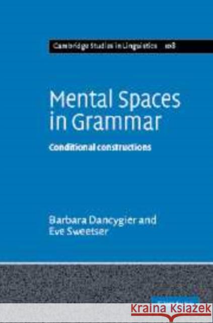 Mental Spaces in Grammar: Conditional Constructions Dancygier, Barbara 9780521103244 Cambridge University Press