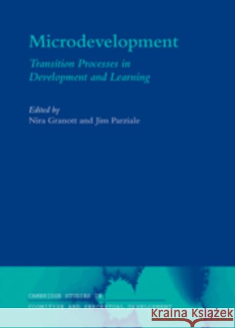 Microdevelopment: Transition Processes in Development and Learning Granott, Nira 9780521103282 Cambridge University Press
