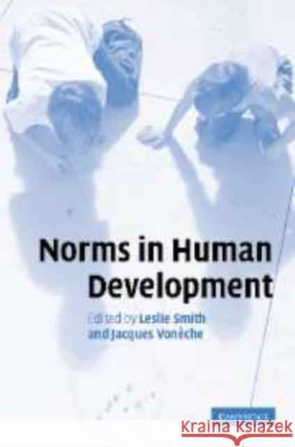 Norms in Human Development Leslie Smith Jacques Voneche 9780521103299 Cambridge University Press