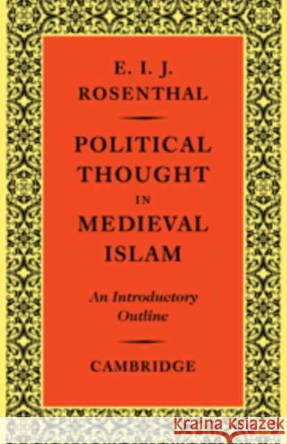 Political Thought in Medieval Islam: An Introductory Outline Rosenthal, Erwin I. J. 9780521103350