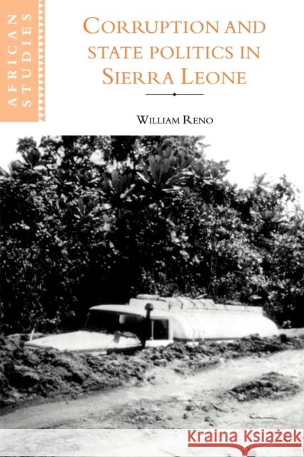 Corruption and State Politics in Sierra Leone William Reno 9780521103473 Cambridge University Press