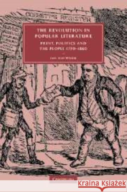 The Revolution in Popular Literature: Print, Politics and the People, 1790-1860 Haywood, Ian 9780521103497 Cambridge University Press