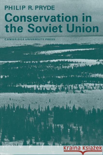 Conservation in the Soviet Union Philip R. Pryde 9780521103510