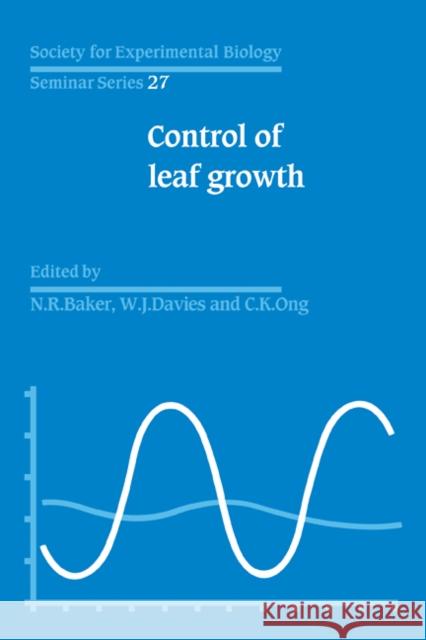 Control of Leaf Growth N. R. Baker W. J. Davies C. K. Ong 9780521103626 Cambridge University Press