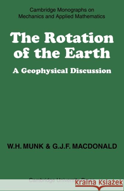 The Rotation of the Earth: A Geophysical Discussion Munk, Walter H. 9780521104067 Cambridge University Press