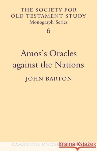 Amos's Oracles Against the Nations John Barton 9780521104081 Cambridge University Press