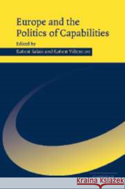 Europe and the Politics of Capabilities Robert Salais Robert Villeneuve 9780521104166 Cambridge University Press
