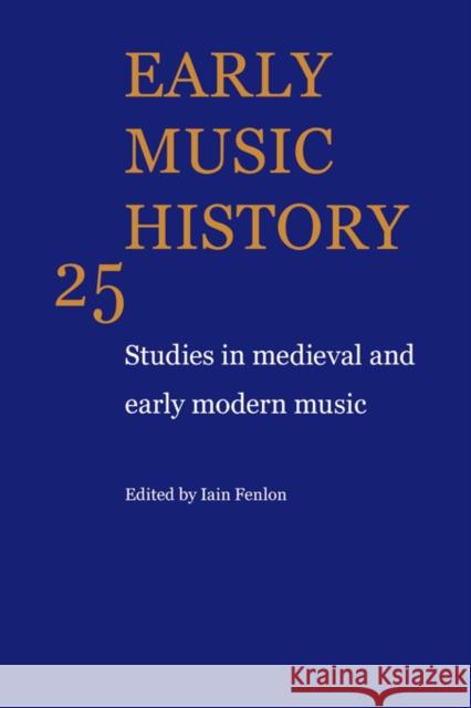 Early Music History: Studies in Medieval and Early Modern Music Fenlon, Iain 9780521104500