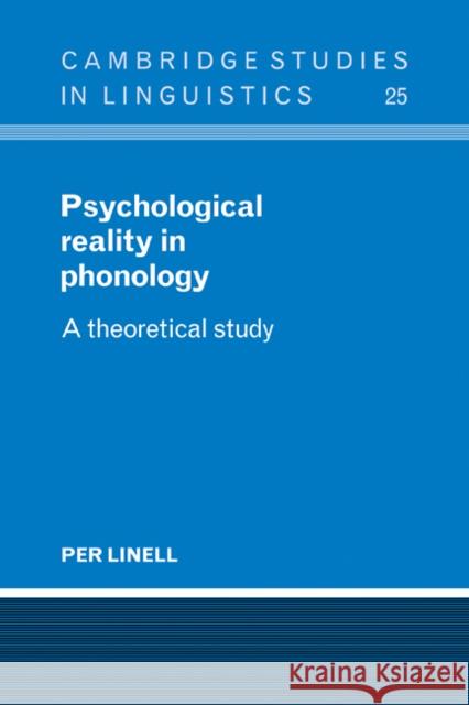 Psychological Reality in Phonology: A Theoretical Study Linell, Per 9780521104777