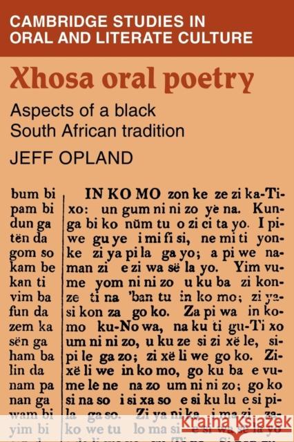 Xhosa Oral Poetry: Aspects of a Black South African Tadition Opland, Jeff 9780521104784