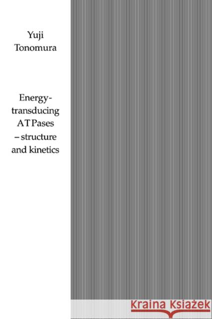 Energy-Transducing Atpases - Structure and Kinetics Tonomura, Yuji 9780521104814 Cambridge University Press