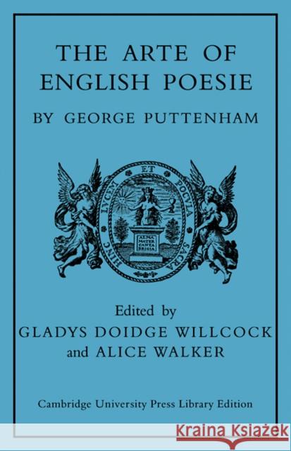 The Arte of English Poesie George Puttenham Gladys Doidg Alice Walker 9780521104890 Cambridge University Press