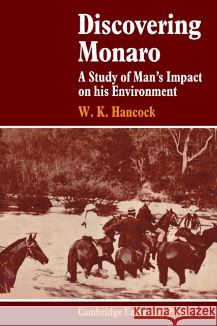 Discovering Monaro: A Study of Man's Impact on His Environment Hancock, W. K. 9780521104937 Cambridge University Press