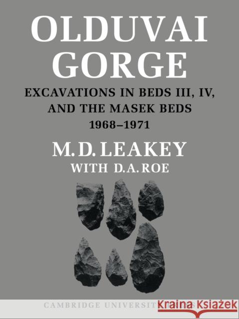 Olduvai Gorge M. D. Leakey Mary Leakey Derek Roe 9780521105200 Cambridge University Press