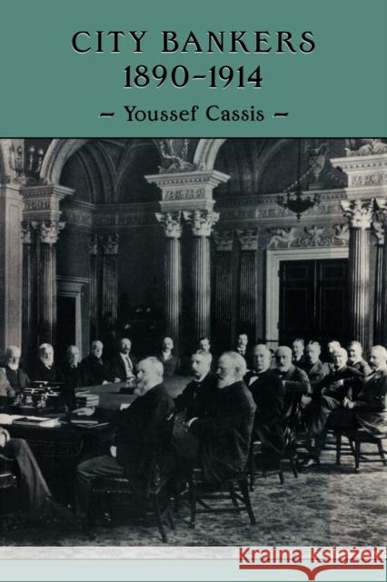 City Bankers, 1890-1914 Youssef Cassis Margaret Rocques 9780521105217