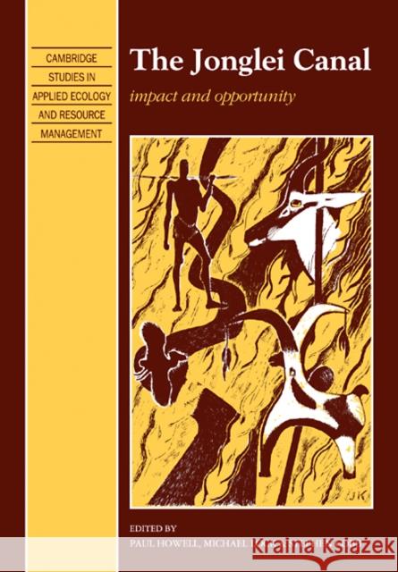 The Jonglei Canal: Impact and Opportunity Howell, Paul 9780521105491 Cambridge University Press