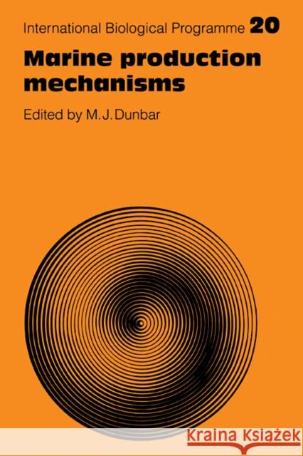 Marine Production Mechanisms M. J. Dunbar 9780521105576 Cambridge University Press