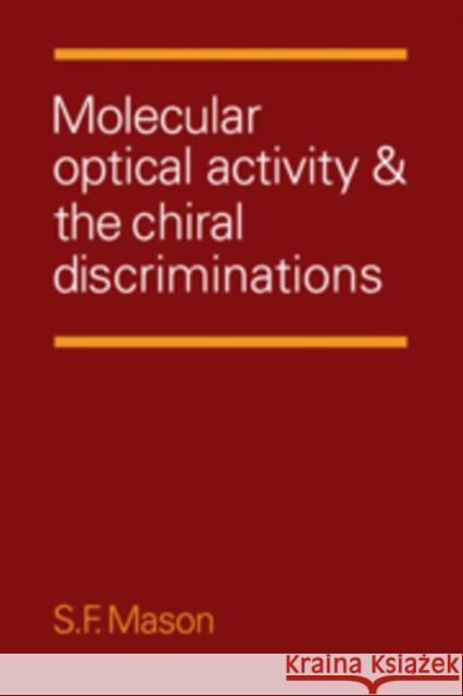 Molecular Optical Activity and the Chiral Discriminations Stephen F. Mason 9780521105637