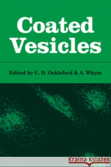 Coated Vesicles C. Ockleford A. Whyte 9780521105743 Cambridge University Press