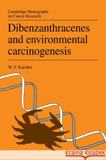 Dibenzanthracenes and Environmental Carcinogenesis Walter Karcher 9780521105880 Cambridge University Press