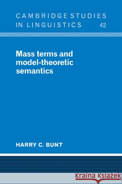 Mass Terms and Model-Theoretic Semantics Harry C. Bunt 9780521105910 Cambridge University Press