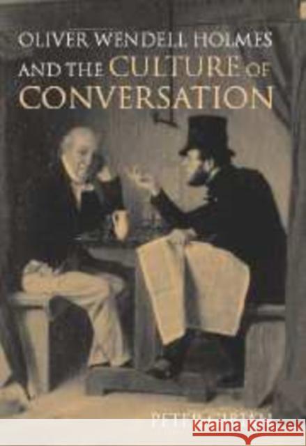 Oliver Wendell Holmes and the Culture of Conversation Peter Gibian 9780521106122