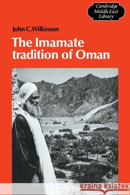 The Imamate Tradition of Oman John Craven Wilkinson 9780521106146