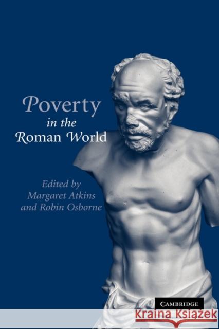 Poverty in the Roman World Margaret Atkins Robin Osborne 9780521106573 Cambridge University Press