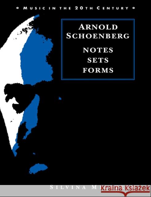 Arnold Schoenberg: Notes, Sets, Forms Milstein, Silvina 9780521106924