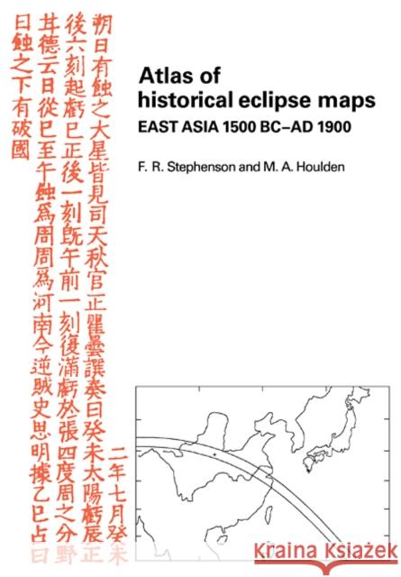Atlas of Historical Eclipse Maps: East Asia 1500 BC-AD 1900 Houlden, M. A. 9780521106948 Cambridge University Press