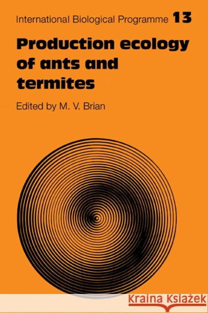 Production Ecology of Ants and Termites Michael Vaughan Brian 9780521107143