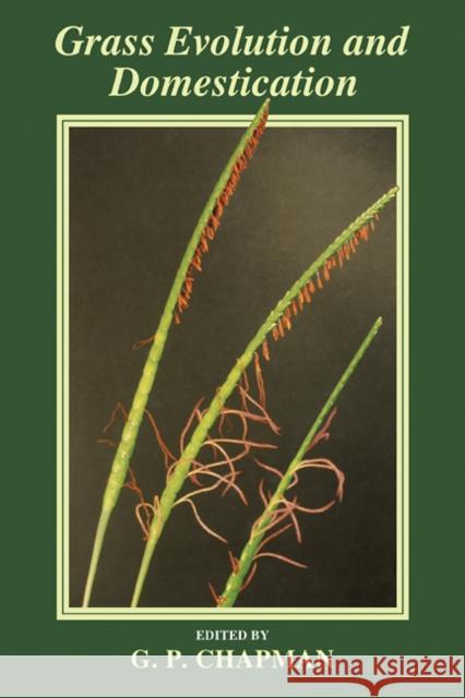 Grass Evolution and Domestication G. P. Chapman 9780521107273 Cambridge University Press