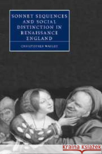 Sonnet Sequences and Social Distinction in Renaissance England Christopher Warley 9780521107532 Cambridge University Press