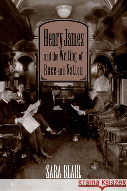 Henry James and the Writing of Race and Nation Sara Blair 9780521107600 Cambridge University Press