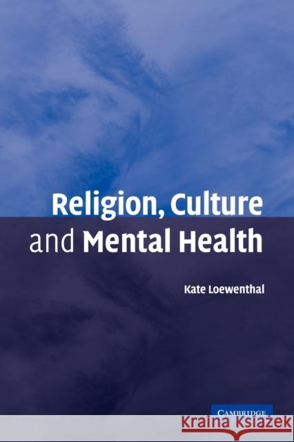 Religion, Culture and Mental Health Kate Loewenthal 9780521107778